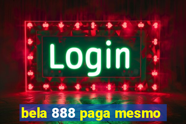 bela 888 paga mesmo